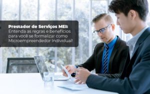 Prestador De Serviços Mei Entenda As Regras E Benefícios Para Você Se Formalizar Como Microempreendedor Individual Blog Liz Assessoria Financeira - Contabilidade na Zona Oeste | Nova Contém