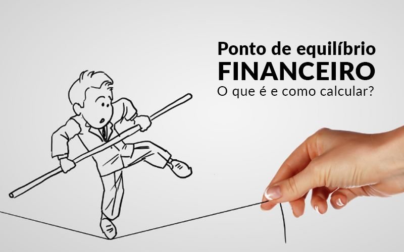 Ponto De Equilibrio Financeiro O Que E E Como Calcular Blog Davos Controladoria - Contabilidade na Zona Oeste | Nova Contém